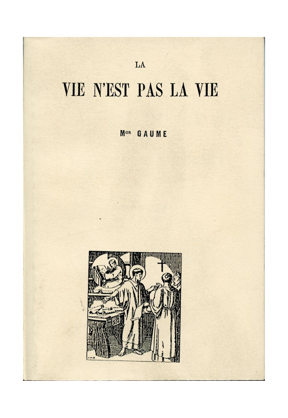 VIE N'EST PAS LA VIE (LA)