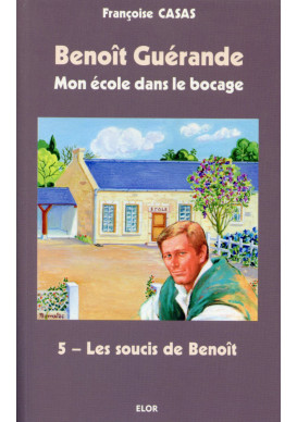 BENOÎT GUÉRANDE 05 LES SOUCIS DE BENOÎT