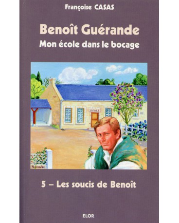 BENOÎT GUÉRANDE 05 LES SOUCIS DE BENOÎT