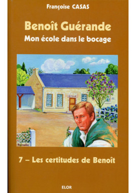 BENOÎT GUÉRANDE 07 LES CERTITUDES DE BENOÎT