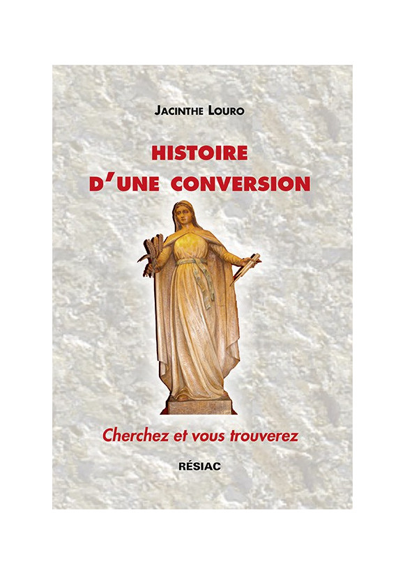 HISTOIRE D'UNE CONVERSION Cherchez et vous trouverez