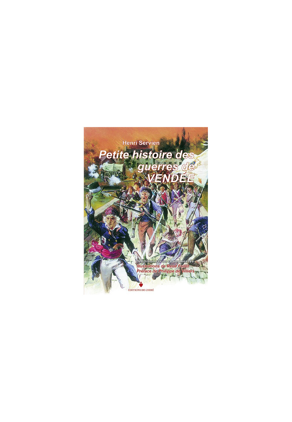 PETITE HISTOIRE DES GUERRES DE VENDEE