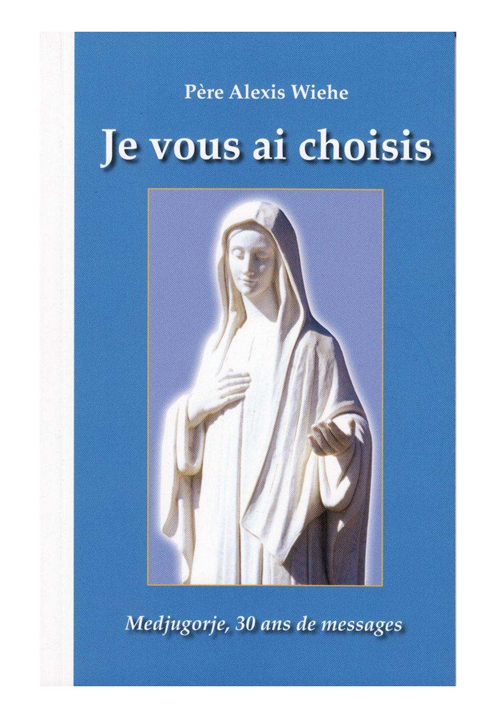 JE VOUS AI CHOISIS