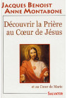 DECOUVRIR LA PRIERE AU COEUR DE JESUS
