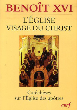 ÉGLISE VISAGE DU CHRIST (L') Catéchèses sur l'Eglise des apôtres