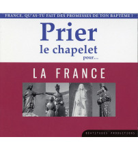 PRIER LE CHAPELET POUR LA FRANCE