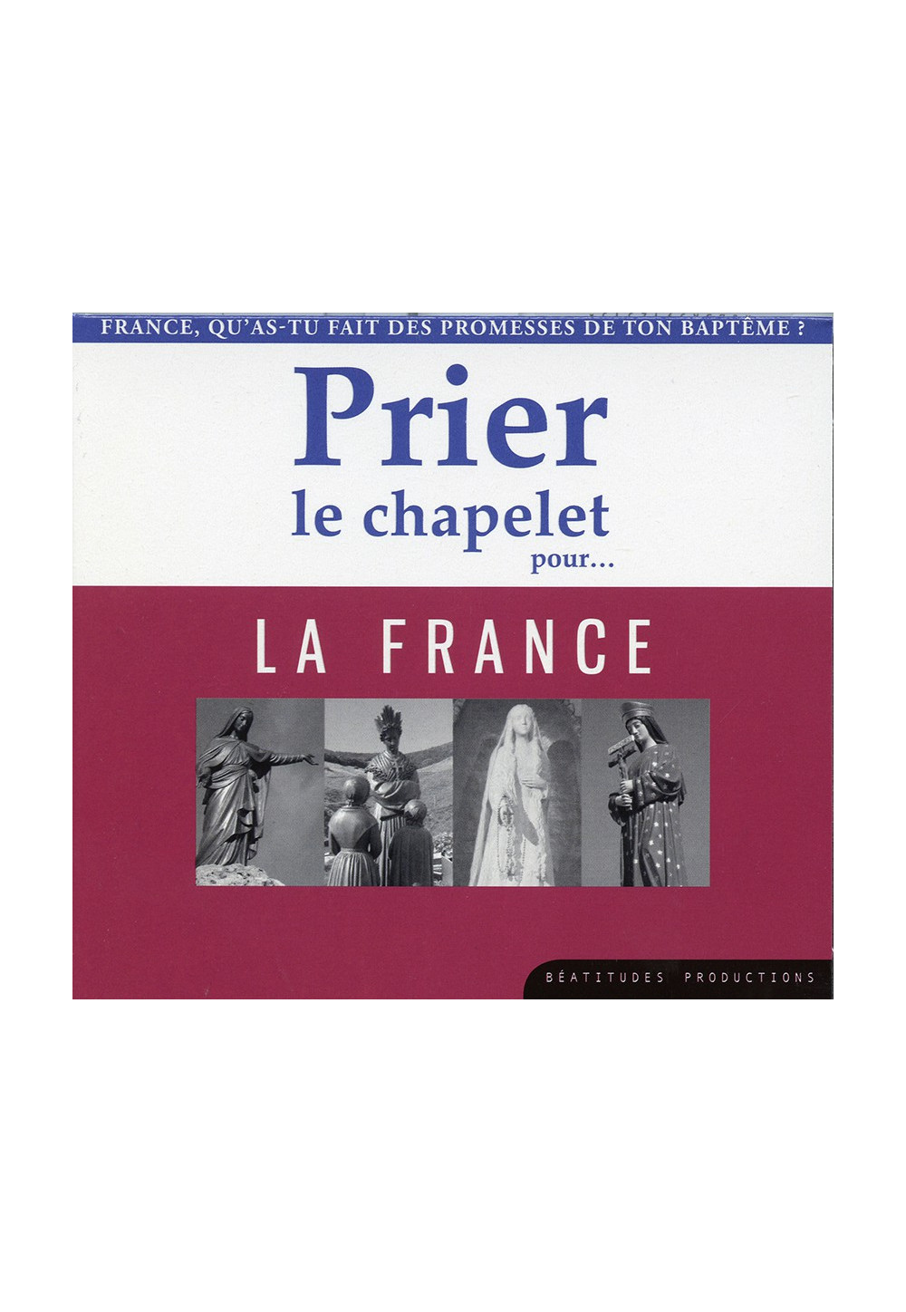 PRIER LE CHAPELET POUR LA FRANCE