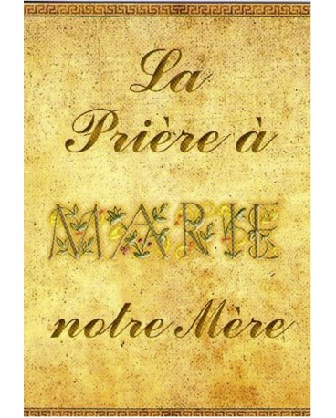 PRIERE A MARIE NOTRE MERE (LA)
