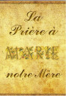 PRIERE A MARIE NOTRE MERE (LA)