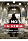 UN MOINE EN OTAGE / Combat pour la paix d'un prisonnier