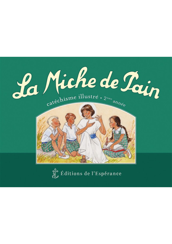 MICHE DE PAIN (LA) CATHECHISME ILLUSTRE 2E ANNEE