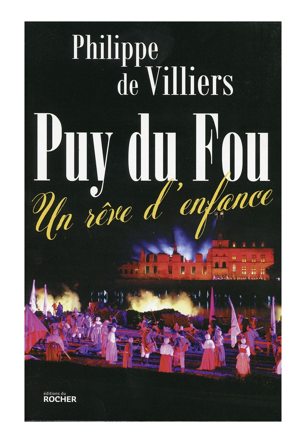 PUY DU FOU UN REVE D'ENFANCE