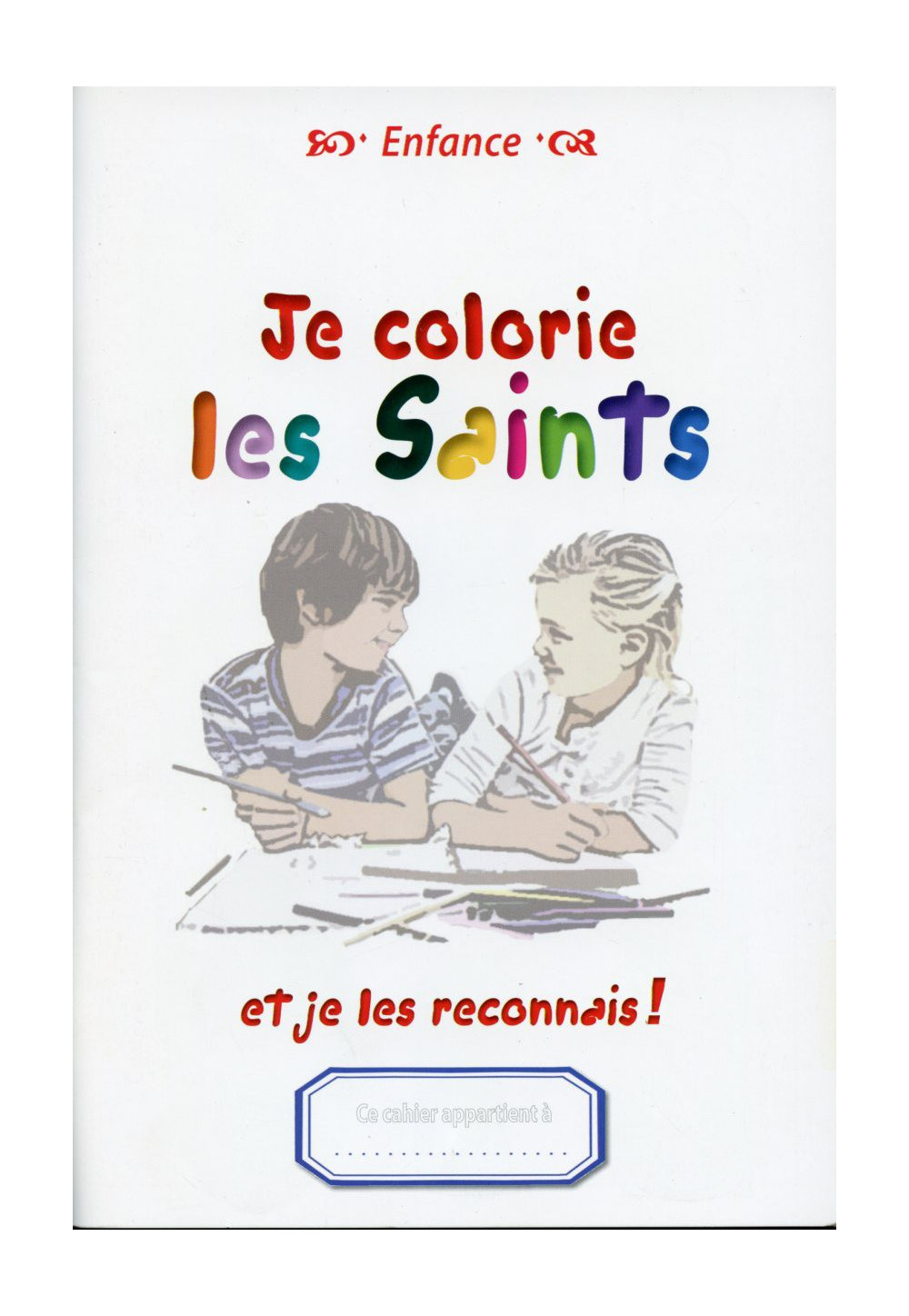 JE COLORIE LES SAINTS ET JE LES RECONNAIS