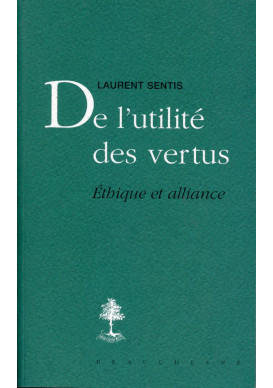 DE L UTILITE DES VERTUS ETHIQUE ET ALLIANCE