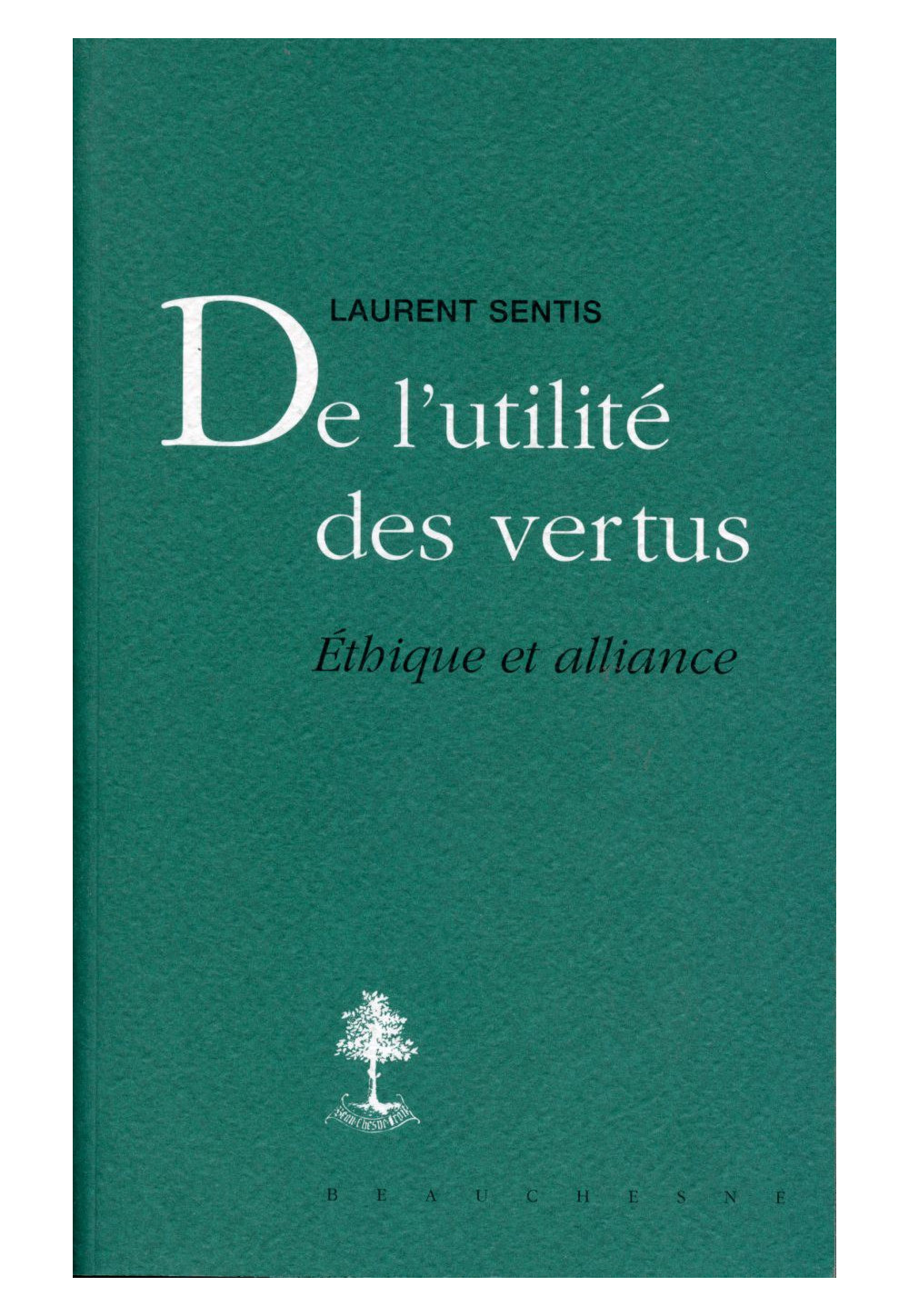 DE L UTILITE DES VERTUS ETHIQUE ET ALLIANCE