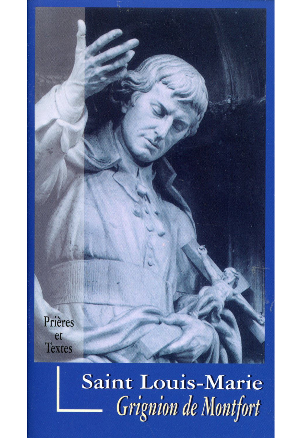 ST LOUIS MARIE GRIGNION DE MONTFORT