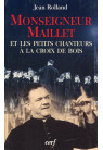 MONSEIGNEUR MAILLET ET LES PETITS CHANTEURS À LA CROIX DE BOIS