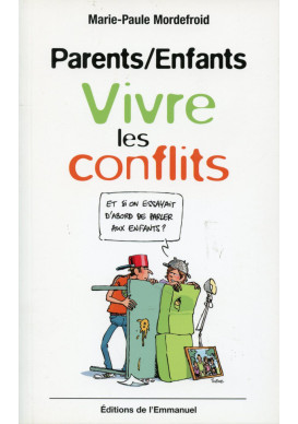 PARENTS / ENFANTS VIVRE LES CONFLITS