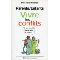 PARENTS / ENFANTS VIVRE LES CONFLITS