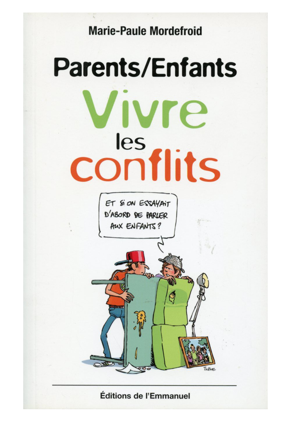 PARENTS / ENFANTS VIVRE LES CONFLITS