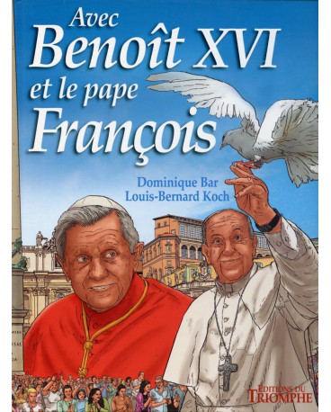 AVEC BENOÎT XVI ET LE PAPE FRANÇOIS