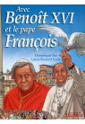 AVEC BENOÎT XVI ET LE PAPE FRANÇOIS