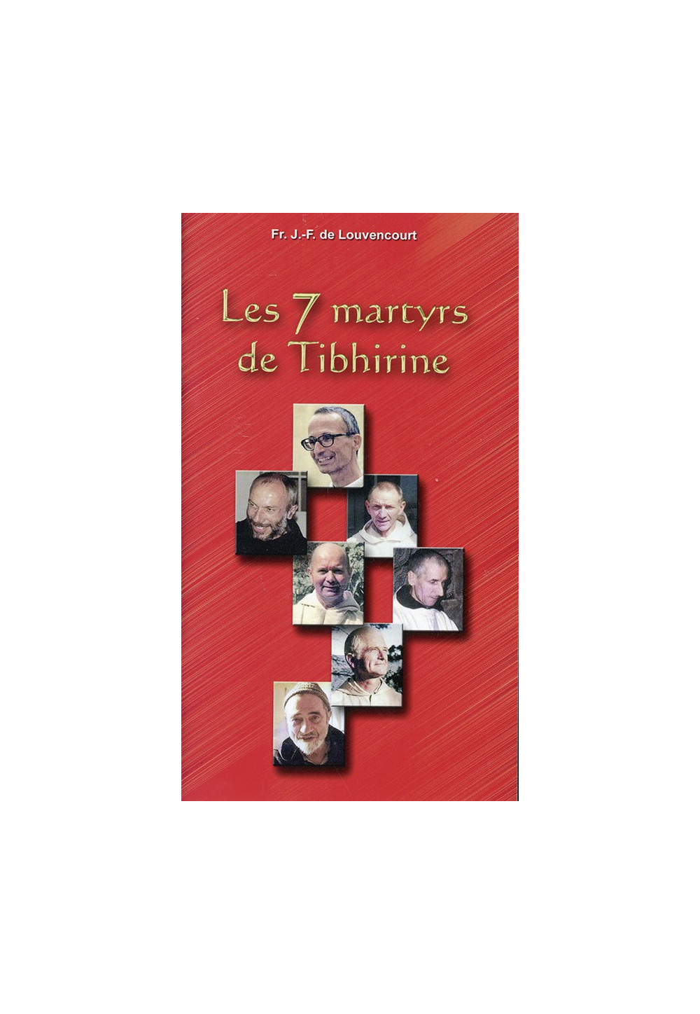 7 MARTYRS DE TIBHIRINE (LES)