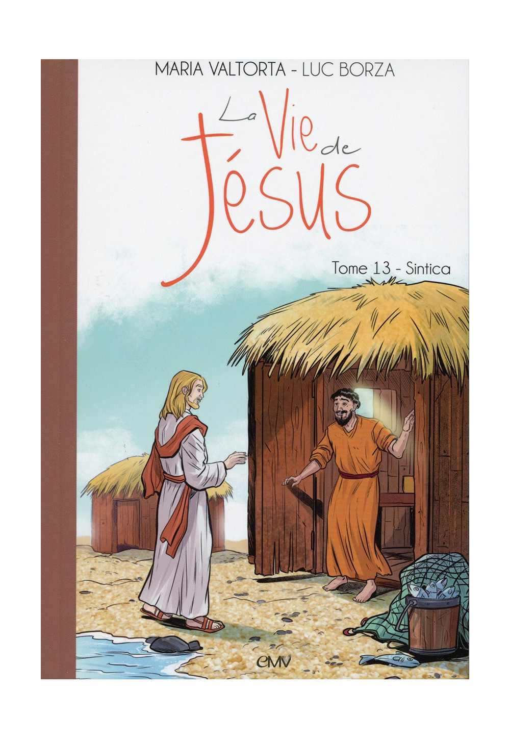 Maria Valtorta : LA VIE DE JÉSUS - Tome 13 : SINTICA
