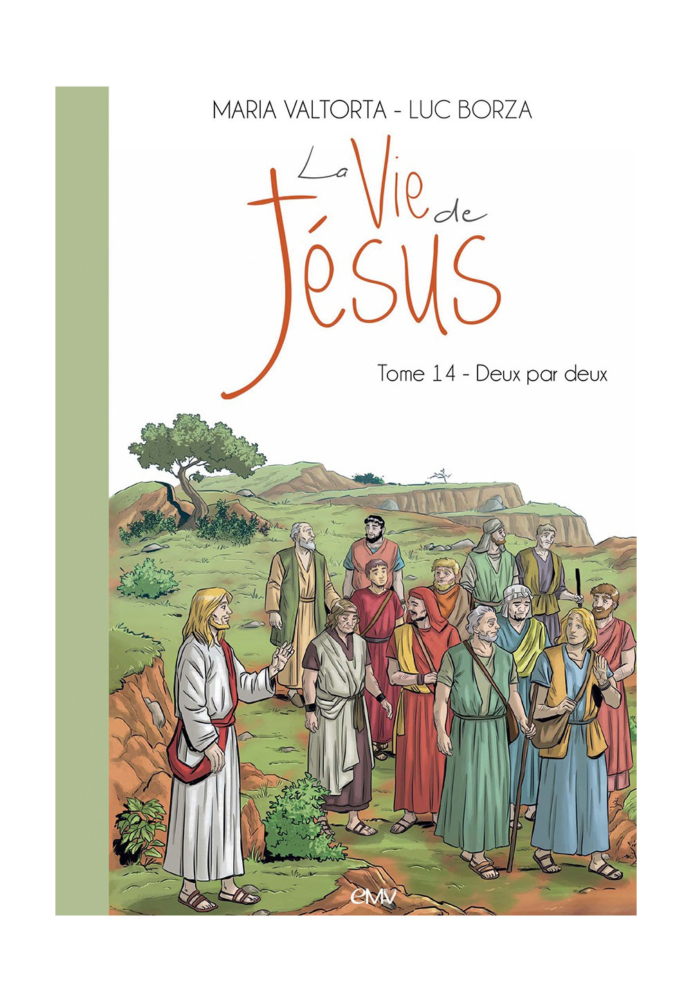 Maria Valtorta : LA VIE DE JÉSUS - Tome 14 : DEUX PAR DEUX