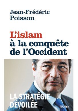 ISLAM À LA CONQUÊTE DE L’OCCIDENT (L’) La stratégie dévoilée