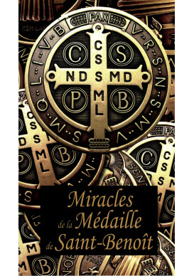 MIRACLES DE LA MÉDAILLE DE SAINT-BENOÎT