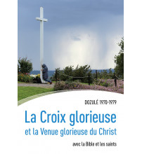 CROIX GLORIEUSE (LA) et la Venue glorieuse du Christ Dozulé 1970-1979 avec la Bible et les saints