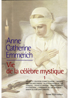 ANNE CATHERINE EMMERICH VIE DE LA CELEBRE MYSTIQUE T1