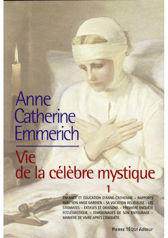 ANNE CATHERINE EMMERICH VIE DE LA CELEBRE MYSTIQUE T1