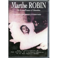 MARTHE ROBIN DE LA SOUFFRANCE A L ABANDON
