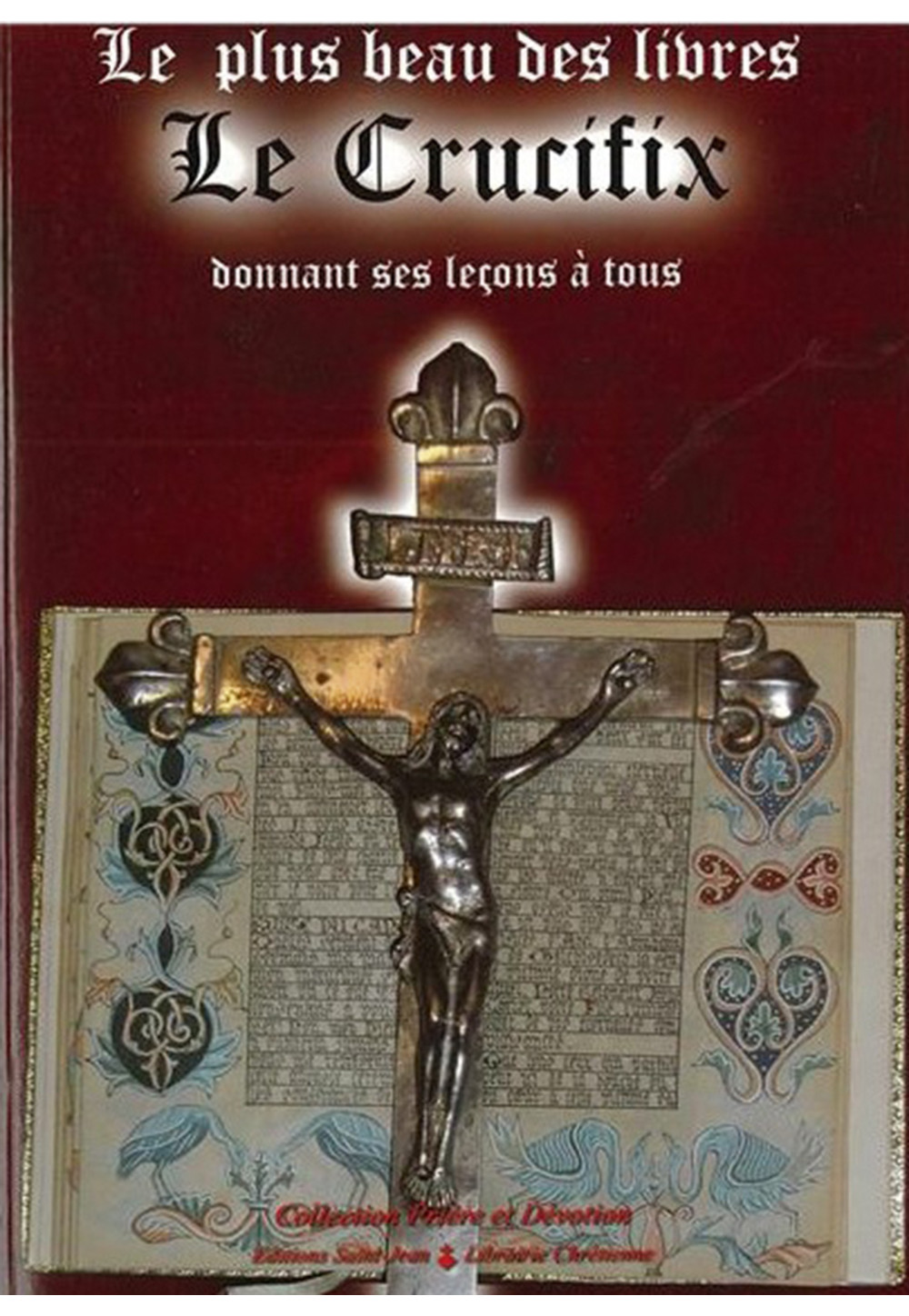 PLUS BEAU DES LIVRES (LE) LE CRUCIFIX donnant ses leçons à tous