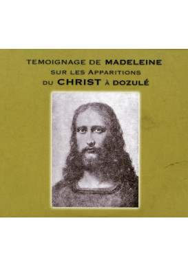 TÉMOIGNAGE DE MADELEINE SUR LES APPARITIONS DU CHRIST À DOZULÉ