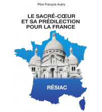 SACRÉ-COEUR ET SA PRÉDILECTION POUR LA FRANCE (LE)