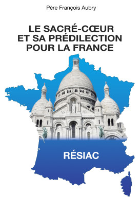 SACRÉ-COEUR ET SA PRÉDILECTION POUR LA FRANCE (LE)