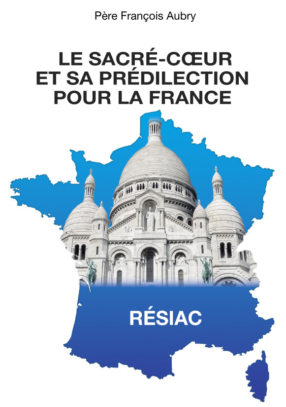 SACRÉ-COEUR ET SA PRÉDILECTION POUR LA FRANCE (LE)