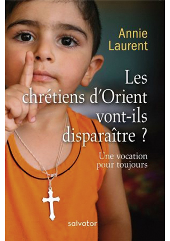 CHRÉTIENS D'ORIENT VONT-ILS DISPARAITRE (LES) ?