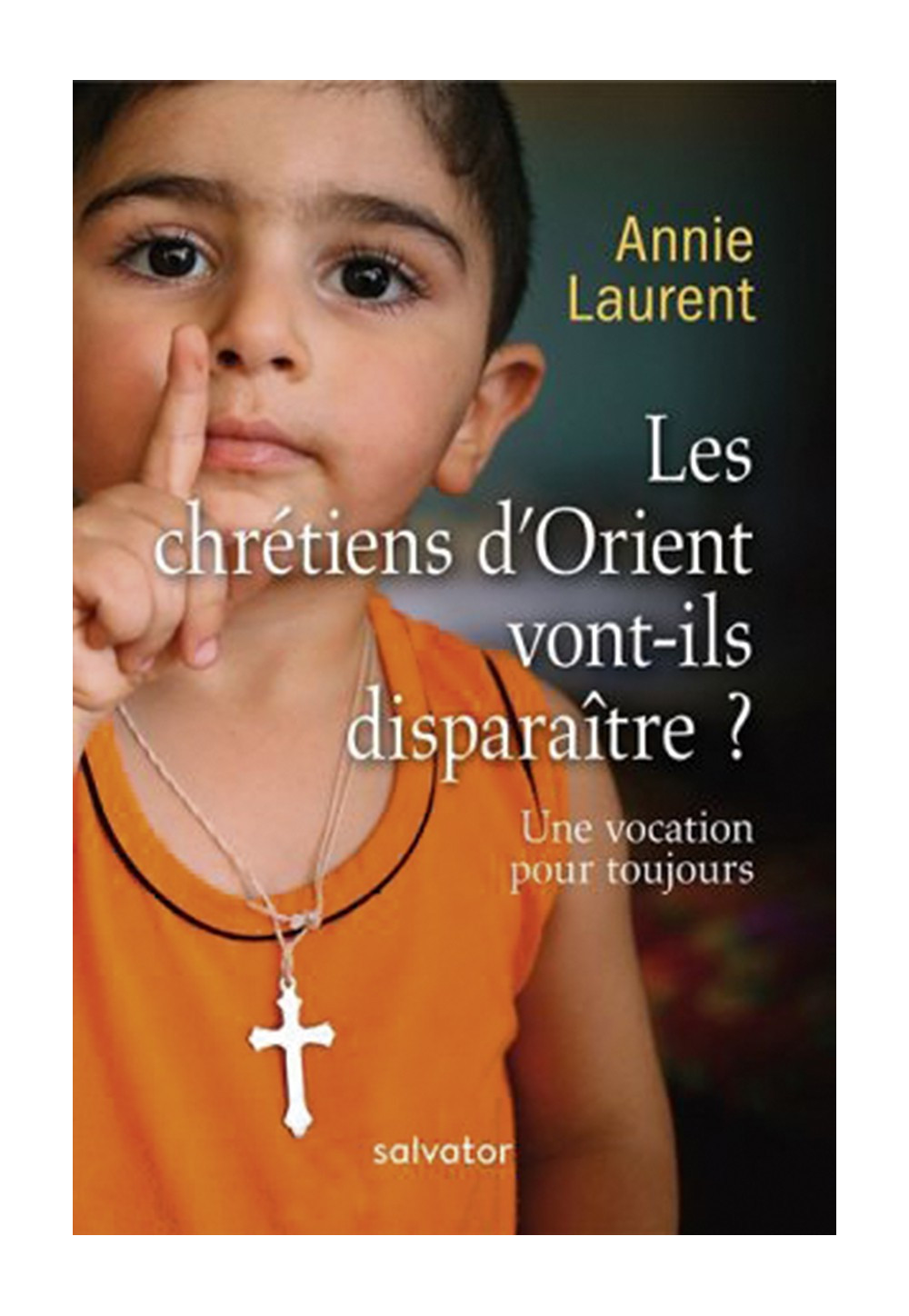 CHRÉTIENS D'ORIENT VONT-ILS DISPARAITRE (LES) ?