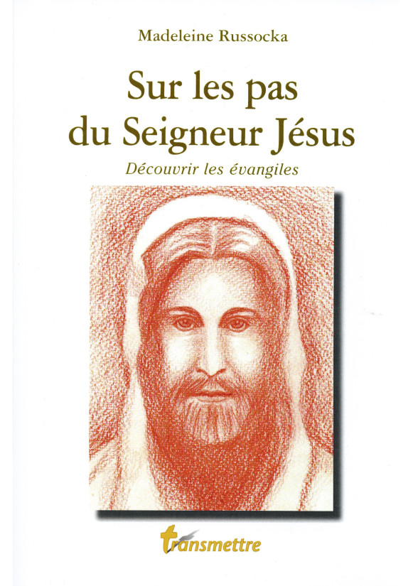 SUR LES PAS DU SEIGNEUR JÉSUS Découvrir les Evangiles