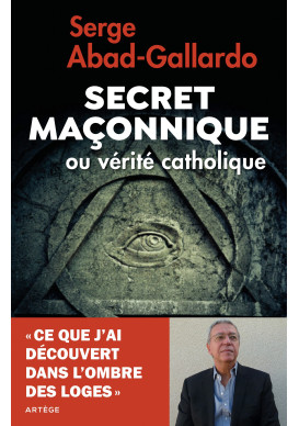 SECRET MAÇONNIQUE  OU VÉRITÉ CATHOLIQUE