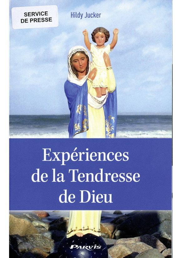 EXPÉRIENCES DE LA TENDRESSE DE DIEU