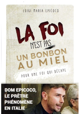 LA FOI N’EST PAS UN BONBON AU MIEL