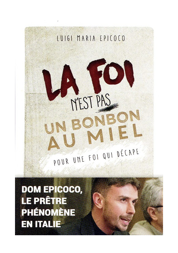 LA FOI N’EST PAS UN BONBON AU MIEL