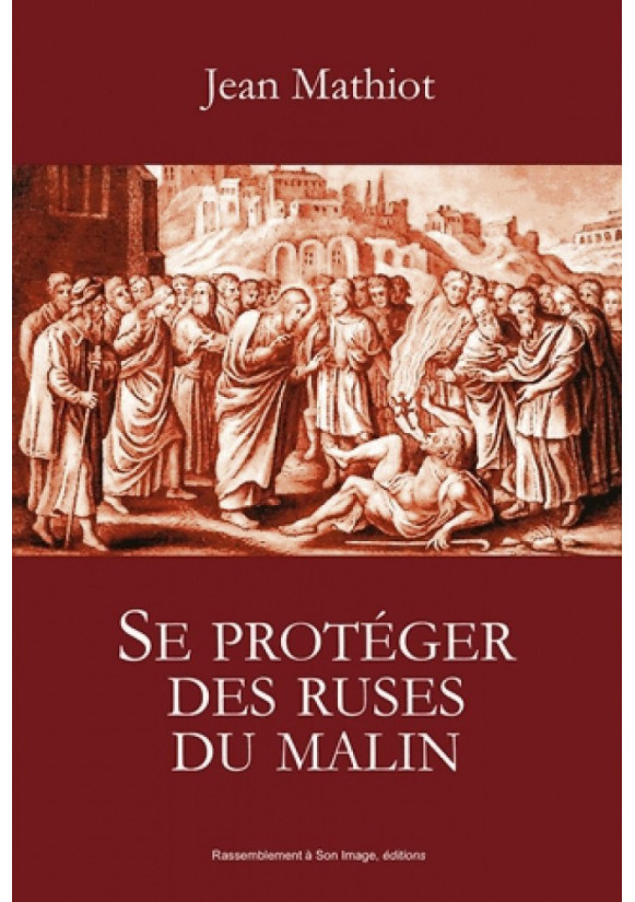 SE PROTÉGER DES RUSES DU MALIN