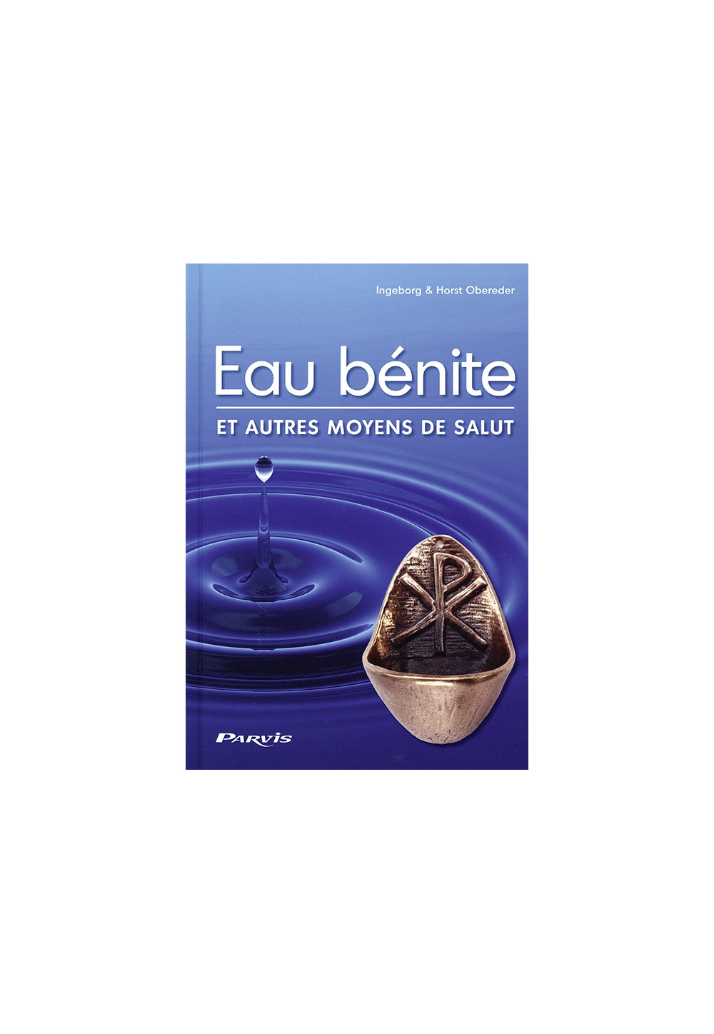 EAU BÉNITE ET AUTRES MOYENS DE SALUT