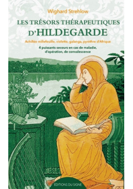 LES TRÉSORS THÉRAPEUTIQUES D’HILDEGARDE